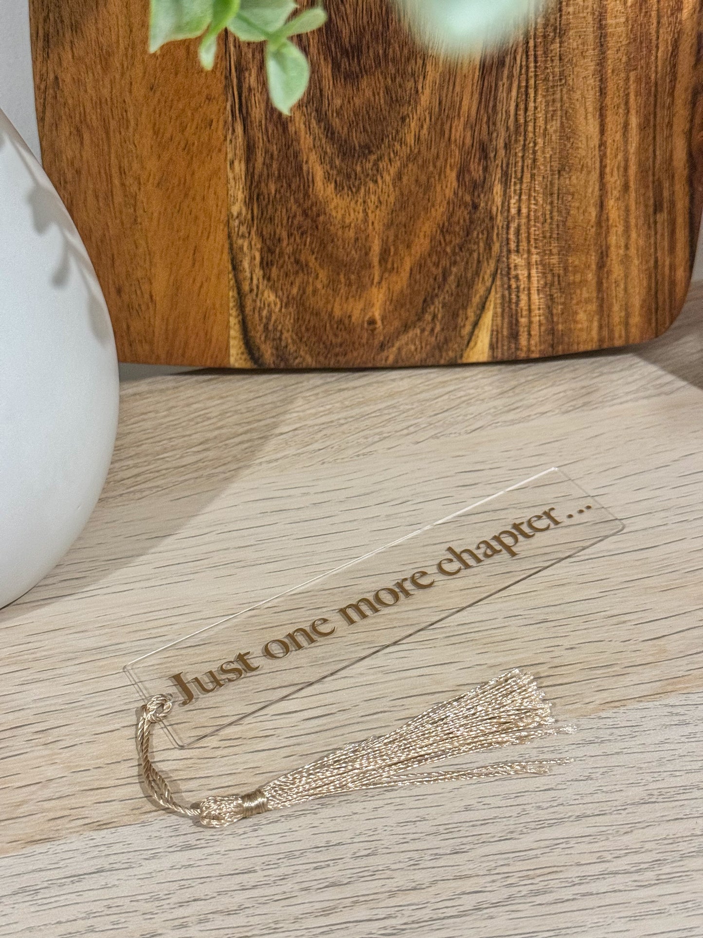 Just One More Chapter Acrylic Bookmark